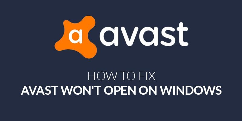 Various-Ways-to-Fix-Avast-Won't-Open-On-Windows-OR-Avast-User-Interface-Won't-Open