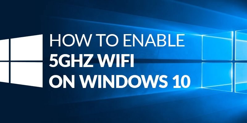 how-to-enable-5g-wifi-on-windows-10
